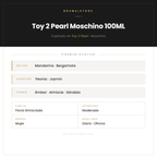 Pirámide Olfativa — Toy 2 Pearl Moschino 100ML